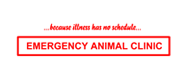 Emergency Animal Clinic - because illness has no schedule